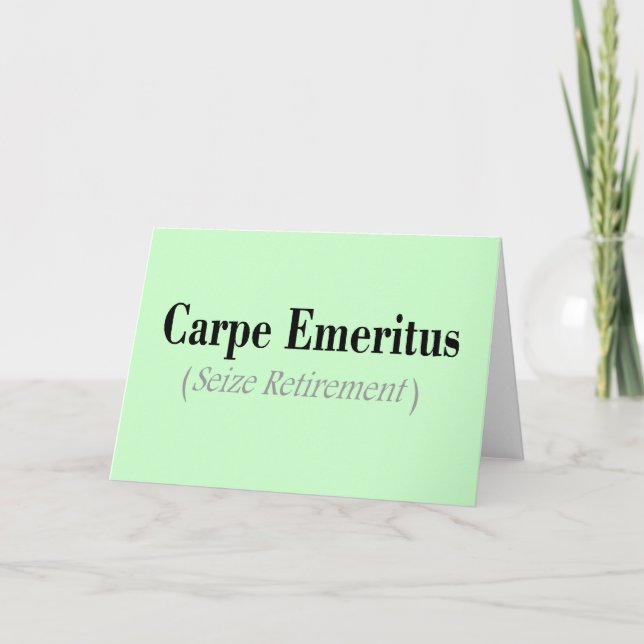 Carpe Emeritus (Seize Retirement) Gifts Card (Front)