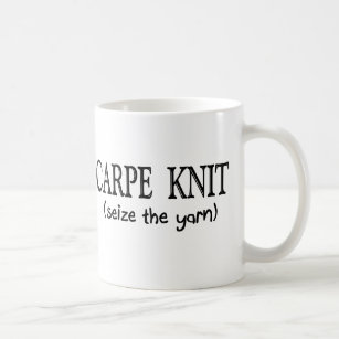 Carpe Knit   (Seize the Yarn) Knitter Gifts Coffee Mug