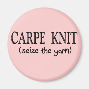 Carpe Knit (Seize the Yarn) Knitter Gifts Magnet
