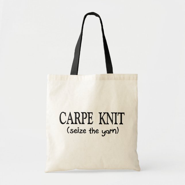 Carpe Knit   (Seize the Yarn) Knitter Gifts Tote Bag (Front)