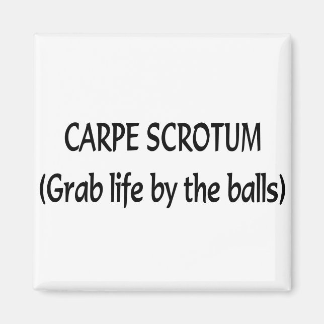 Carpe Scrotum Magnet (Front)