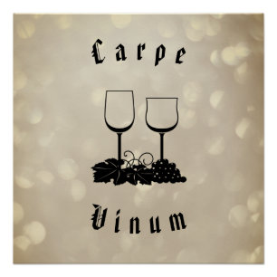 Carpe Vinum (seize the wine) Poster