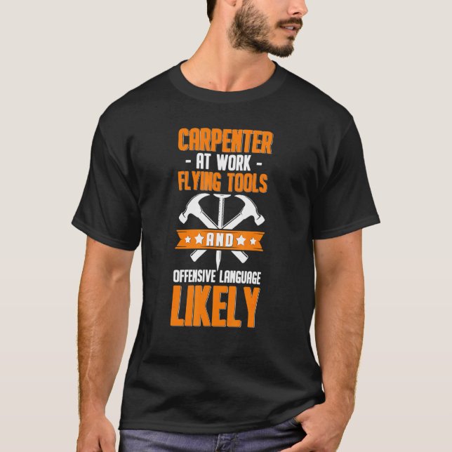 Carpenter At Work Flying Tools Woodworking T-Shirt (Front)