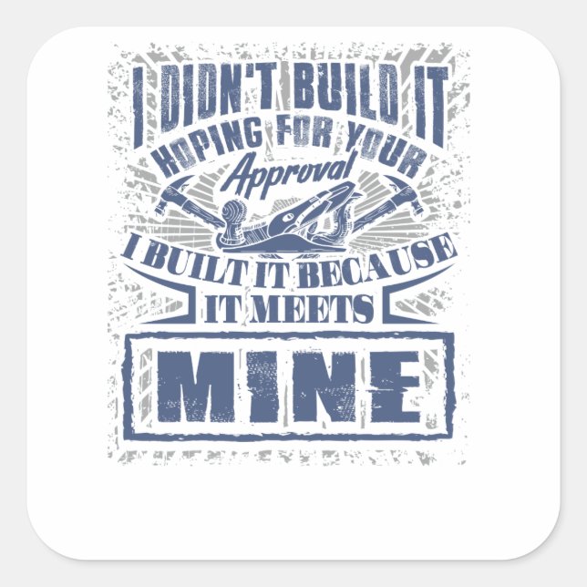 Carpenter Builder Construction Worker I Didn't Square Sticker (Front)