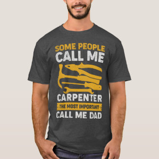 Carpenter Dad Woodworking Woodworker Father Gift f T-Shirt