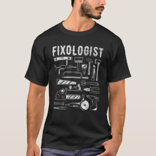 Carpenter Fixologist Repairman Tech DIY Mechanic H T-Shirt