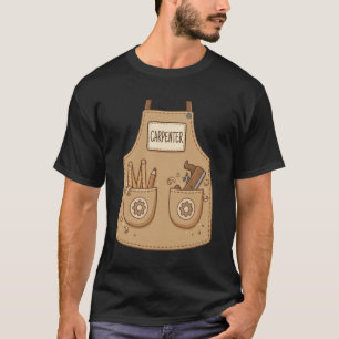 Carpenter Funny Cute Apron Woodworking Handyman Co T-Shirt
