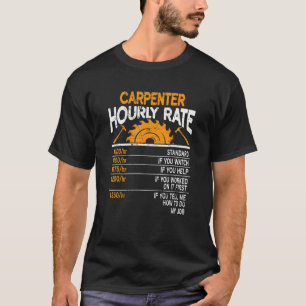 Carpenter Houlry Rate Extra Charges Sawdust Woodwo T-Shirt