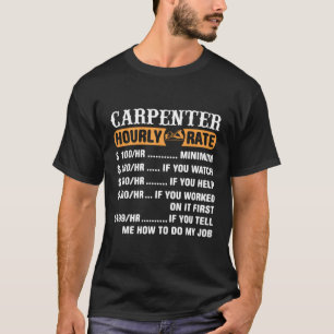 Carpenter Hourly Rate Carpentry Carpenter T-Shirt