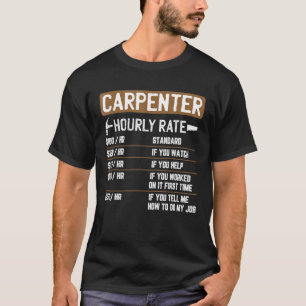Carpenter Hourly Rate Price  Woodworking Woodworke T-Shirt