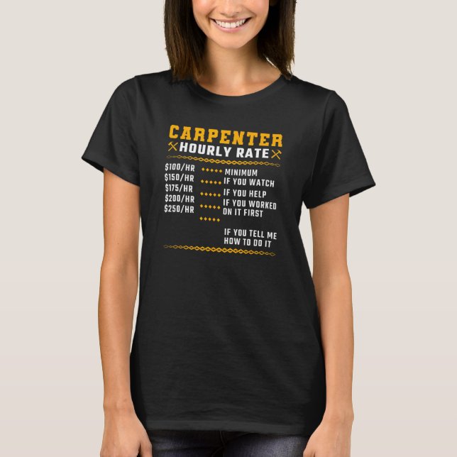 Carpenter Hourly Rate Woodworking Carpentry T-Shirt (Front)