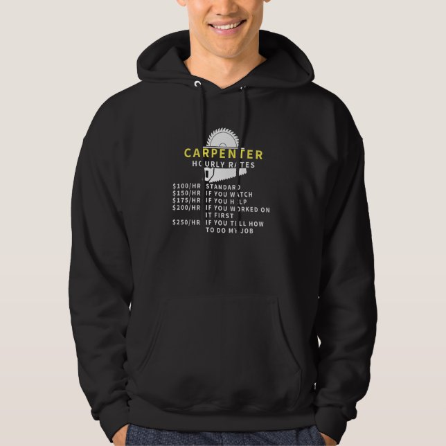 Carpenter Hourly Rates Woodworker Craftsman Hoodie (Front)