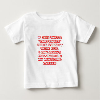 Carpenter Humour ... Modelling Career Baby T-Shirt