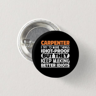 Carpenter I Try To Make Things Funny Sayings  3 Cm Round Badge