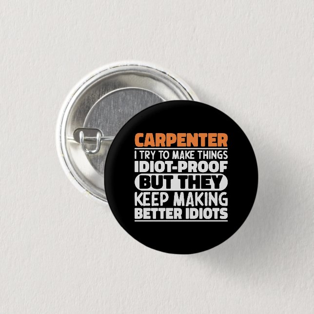 Carpenter I Try To Make Things Funny Sayings  3 Cm Round Badge (Front & Back)