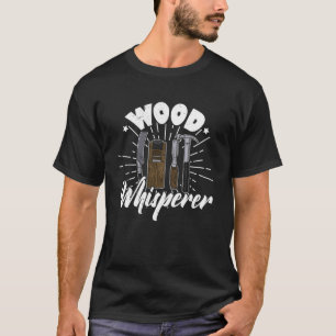 Carpenter joinery carpenter woodworker chainsaw pr T-Shirt