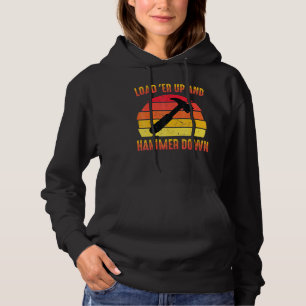 Carpenter Load Er Up And Hammer Down Woodwork Hoodie