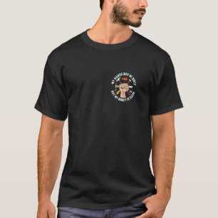 Carpenter My Bones Give Way But My Money Funny Han T-Shirt