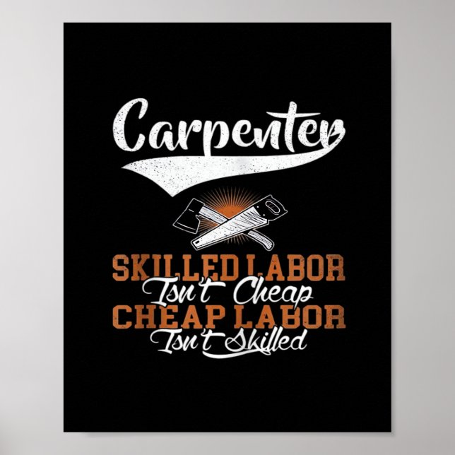 Carpenter Skilled Labour Isn’t Cheap Oversized Poster (Front)