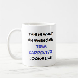 carpenter trim, awesome coffee mug