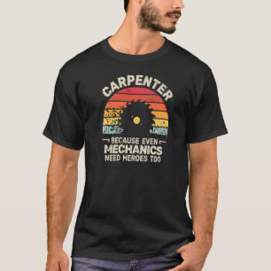 carpenter woodwork carpentry woodworker for men T-Shirt
