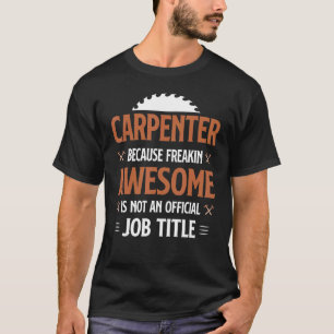 Carpenter Woodworking Wood Working 1 T-Shirt