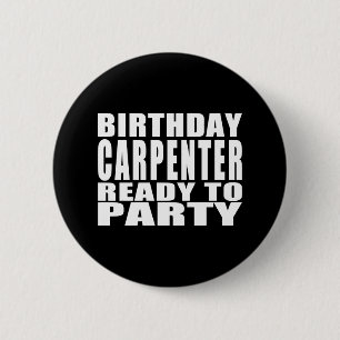 Carpenters : Birthday Carpenter Ready to Party 6 Cm Round Badge