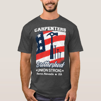 Carpenters Brotherhood Union Strong Reno Nevada  T-Shirt