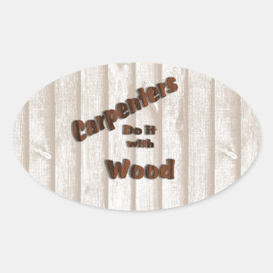 Carpenters Do It with Wood Oval Sticker