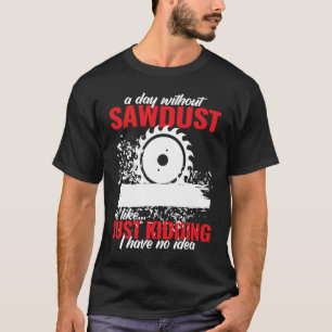 carpenters woodworker for men and Carpenter wood f T-Shirt