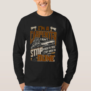 Carpentry Craftsman Wood Worker Im A Carpenter T-Shirt