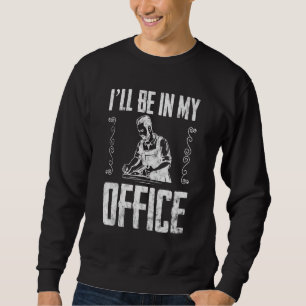 Carpentry Woodworker Woodman Joiner Woodworking Sweatshirt