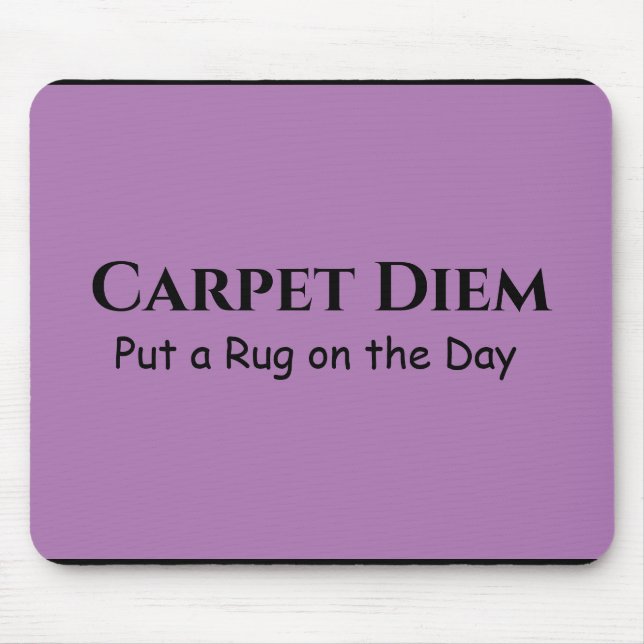 Carpet Diem Mouse Pad (Front)