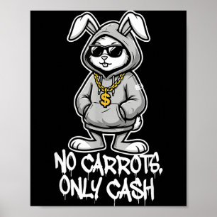 Carrots only cash funny easter bunny gangster meme poster