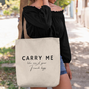 Carry Me Like One of Your French Bags Tote