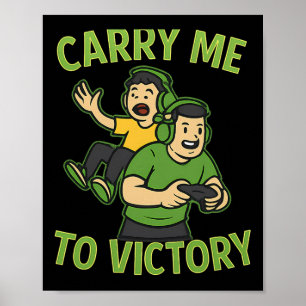 Carry Me To Victory Gamer Esports Graphic Design 1 Poster