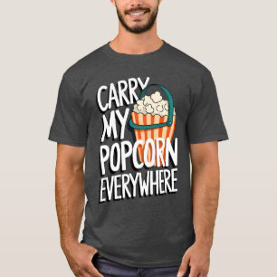 Carry My Popcorn Everywhere Funny Design vintage T-Shirt
