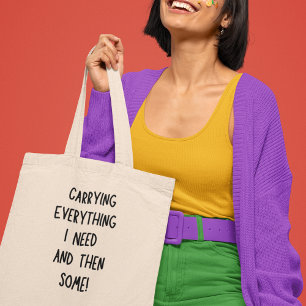 Carrying Everything I need Funny Quirky Modern Tote Bag