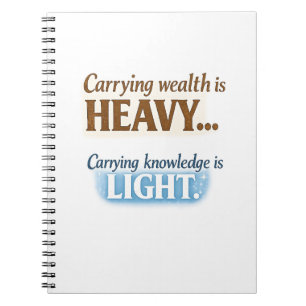 Carrying Knowledge Is Light Quote Notebook