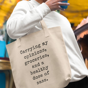 Carrying My Opinions & Sass Cool Stylish Gift Tote Bag