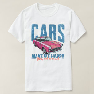 Cars Make Me Happy Funny Retro Pink Classic Car T-Shirt