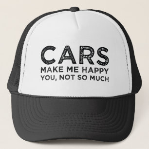 Cars Make Me Happy Trucker Hat