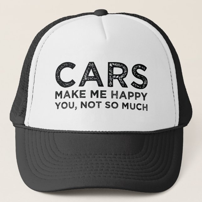 Cars Make Me Happy Trucker Hat (Front)