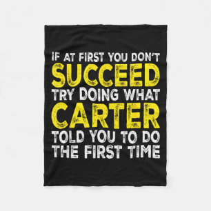 Carter - If At First You Dont Succeed Try Doing Wh Fleece Blanket