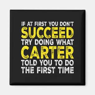 Carter - If At First You Dont Succeed Try Doing Wh Magnet