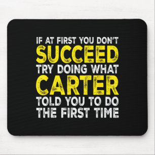 Carter - If At First You Dont Succeed Try Doing Wh Mouse Pad
