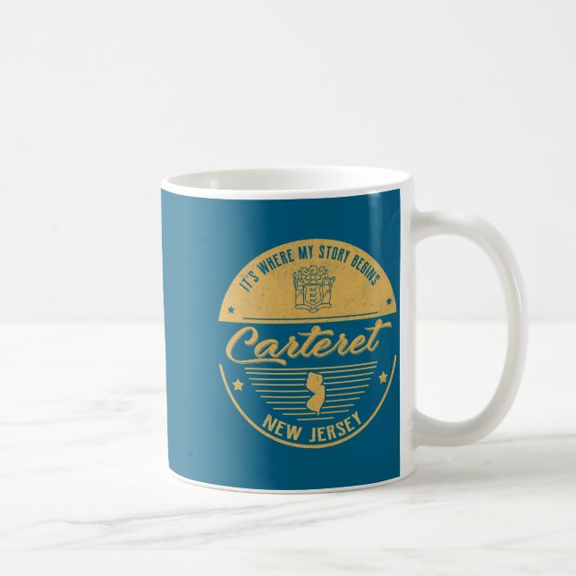 Carteret New Jersey Its Where My Story Begins  Coffee Mug (Right)