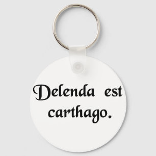 Carthage must be destroyed. key ring
