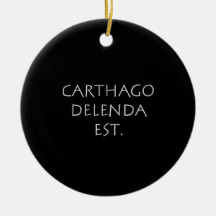 Carthago delenda est ceramic ornament