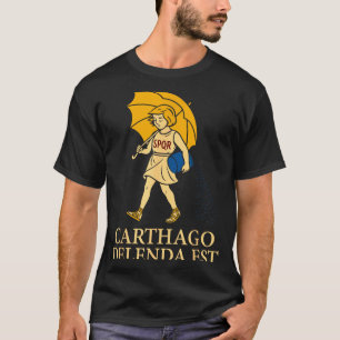 Carthago Delenda Est Funny Roman History Attire (s T-Shirt